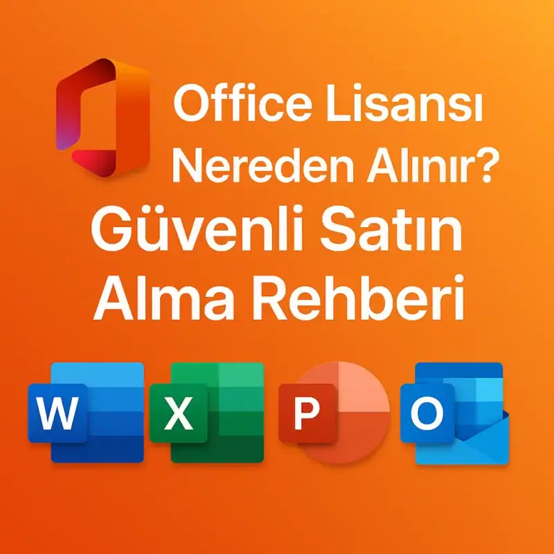 Office Lisansı Nereden Alınır Güvenli Satın Alma Rehberi